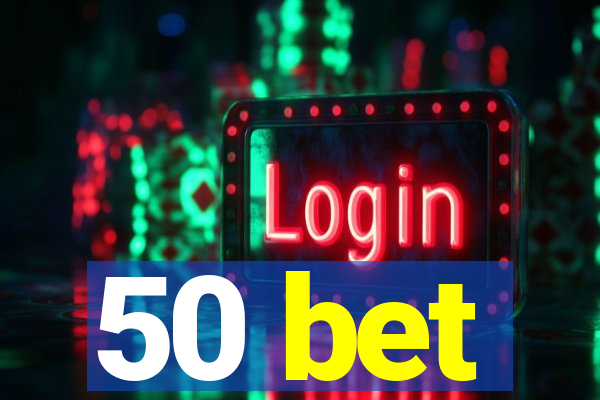 50 bet