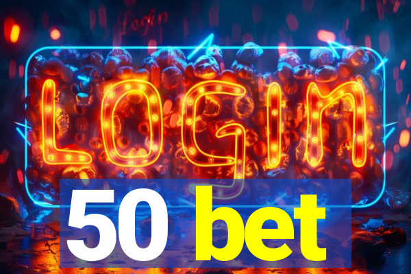 50 bet