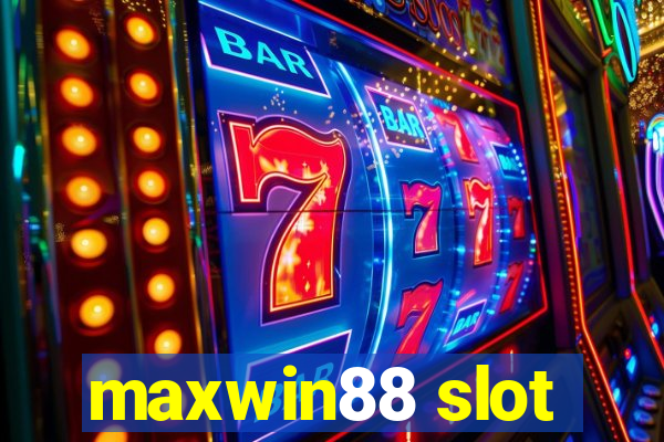 maxwin88 slot