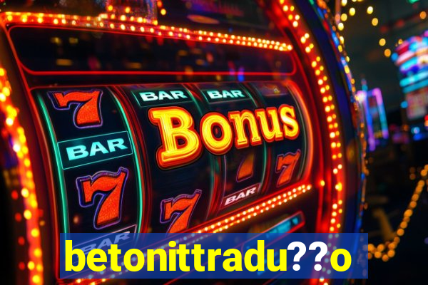 betonittradu??o