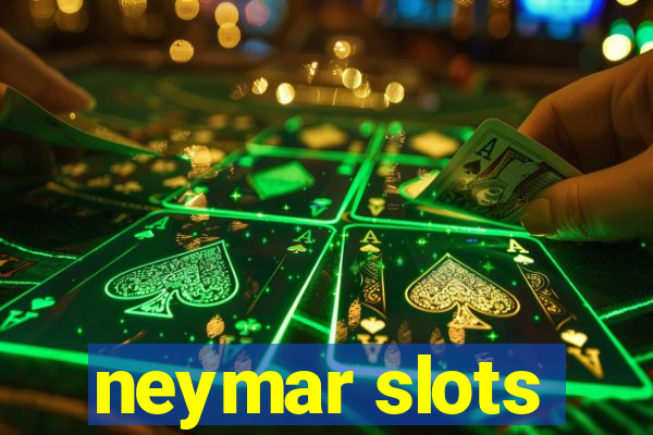 neymar slots