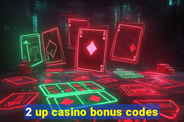 2 up casino bonus codes