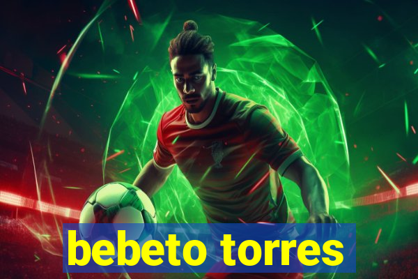 bebeto torres