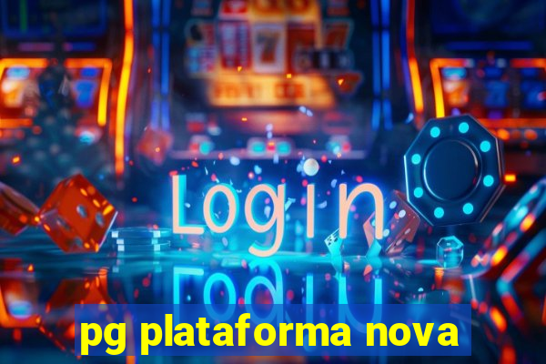 pg plataforma nova