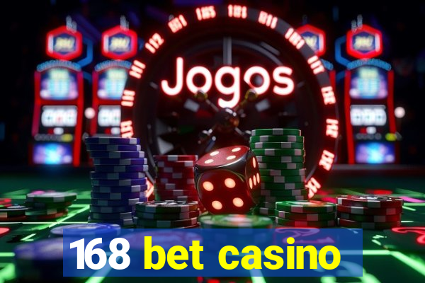 168 bet casino