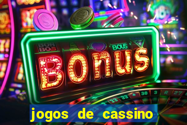 jogos de cassino que da bonus no cadastro sem deposito