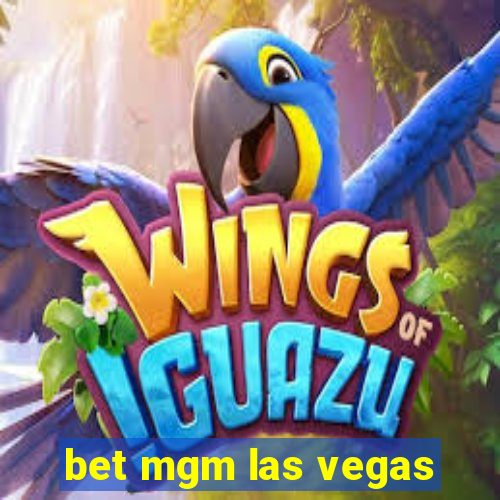 bet mgm las vegas