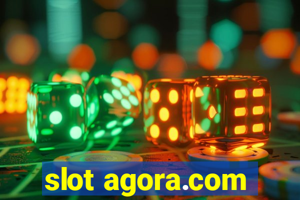 slot agora.com