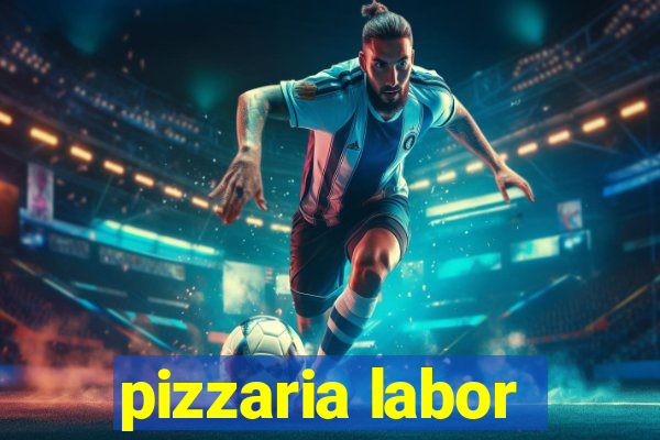 pizzaria labor