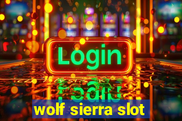 wolf sierra slot