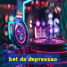 bet da depressao