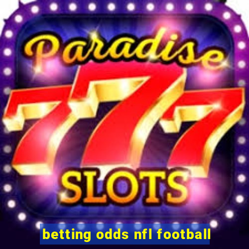 betting odds nfl football