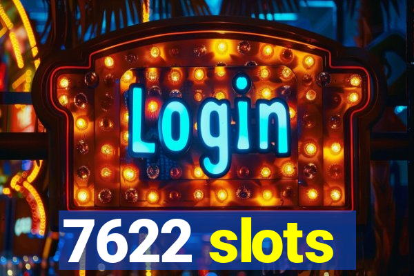 7622 slots