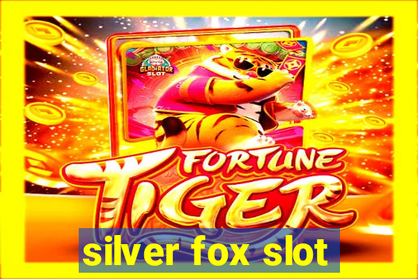 silver fox slot