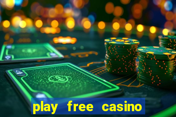 play free casino slot games