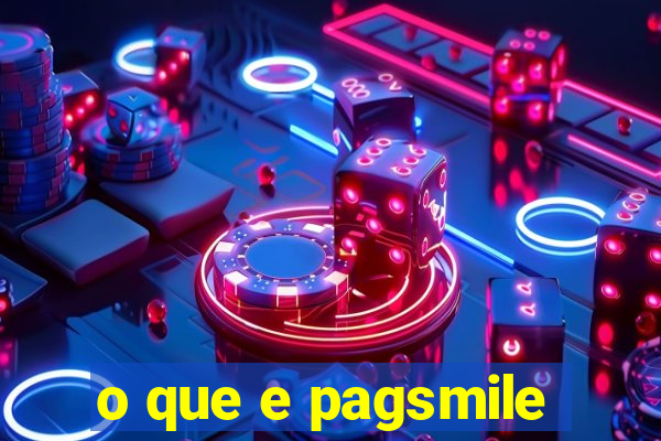 o que e pagsmile