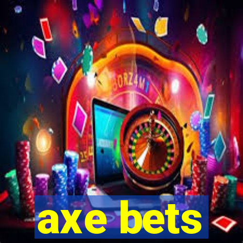 axe bets