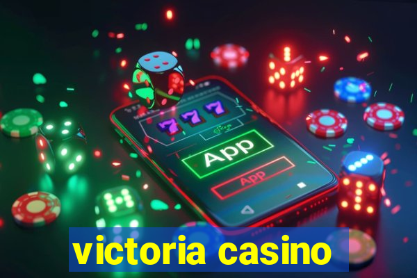 victoria casino