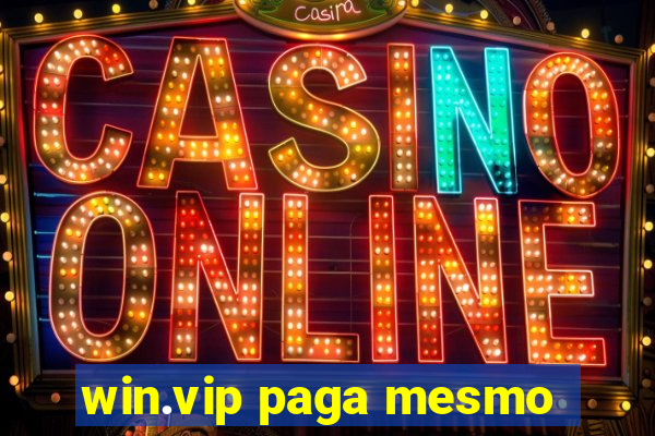 win.vip paga mesmo