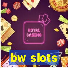 bw slots