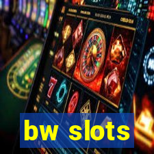 bw slots