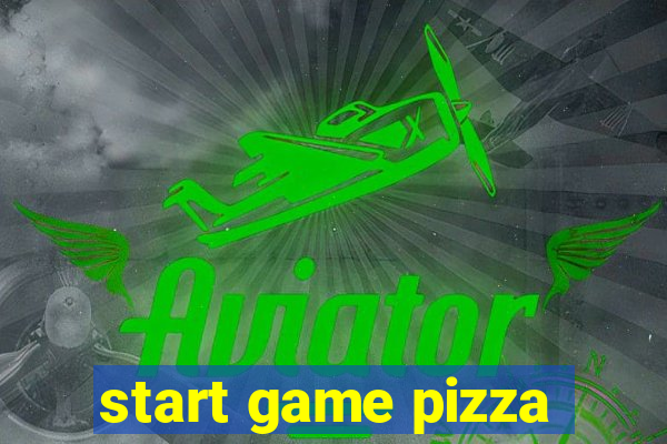 start game pizza