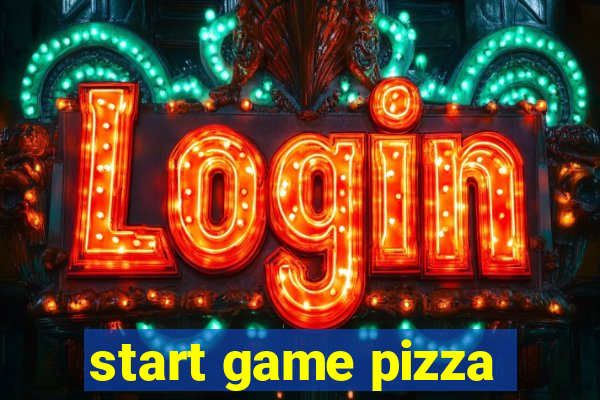 start game pizza