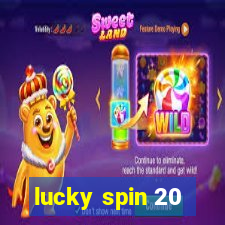 lucky spin 20