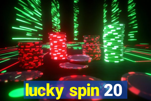 lucky spin 20