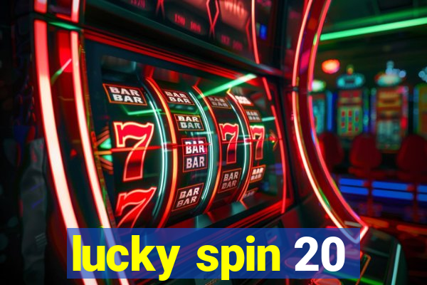 lucky spin 20