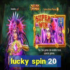 lucky spin 20