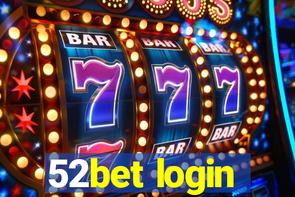 52bet login