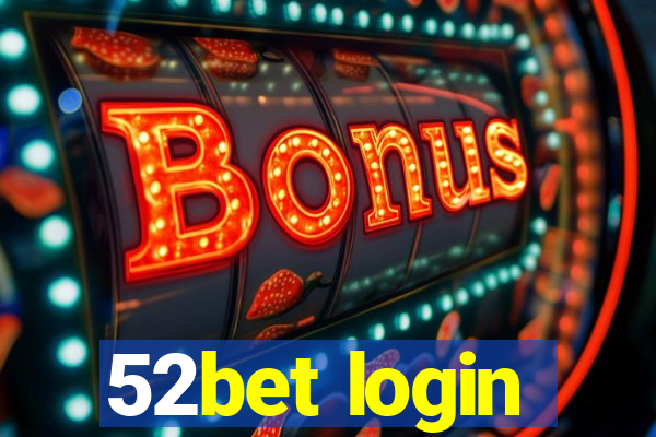 52bet login