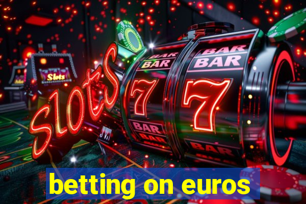 betting on euros