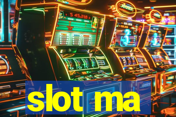 slot ma