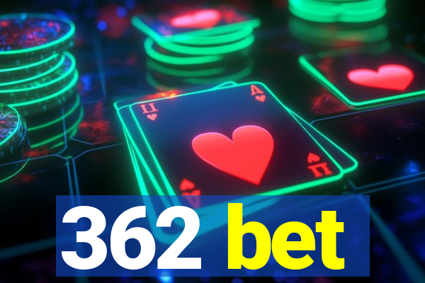 362 bet