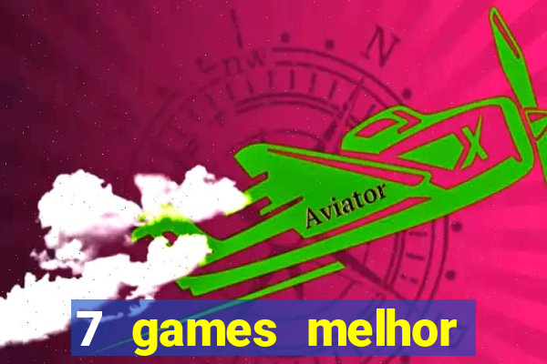 7 games melhor horário para jogar