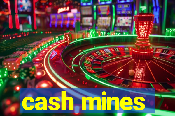 cash mines