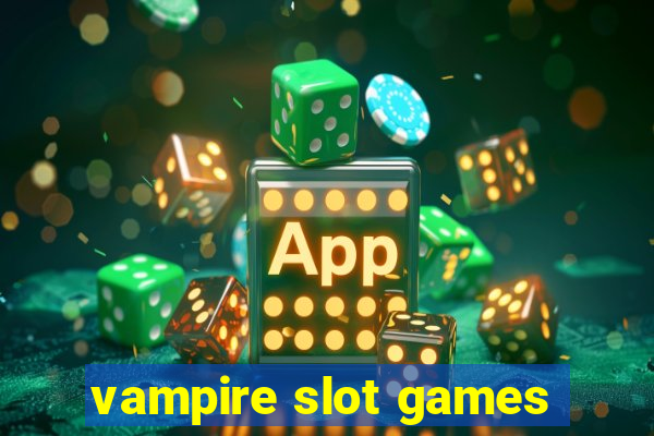 vampire slot games