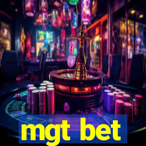 mgt bet