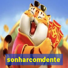 sonharcomdente