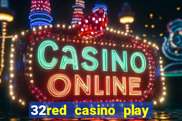 32red casino play slots roulette and blackjack