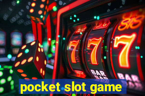 pocket slot game