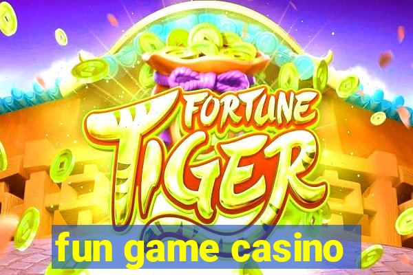 fun game casino