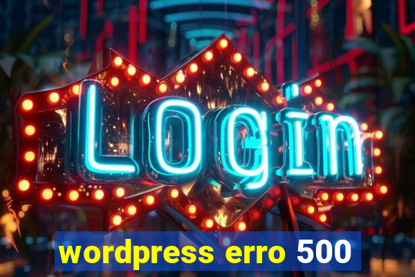 wordpress erro 500