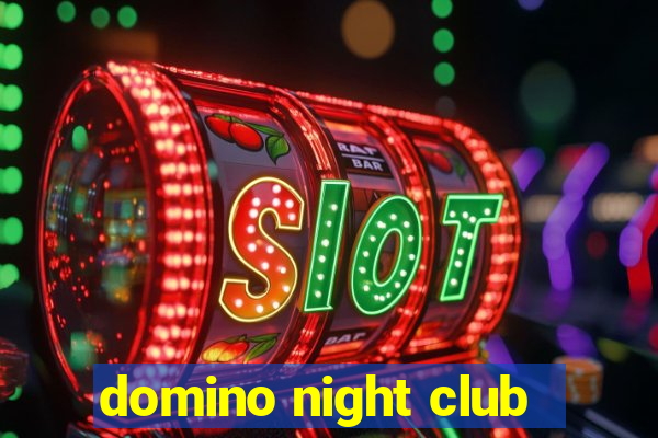 domino night club