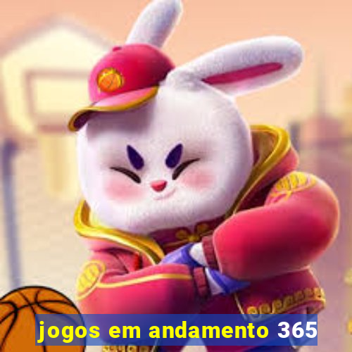 jogos em andamento 365