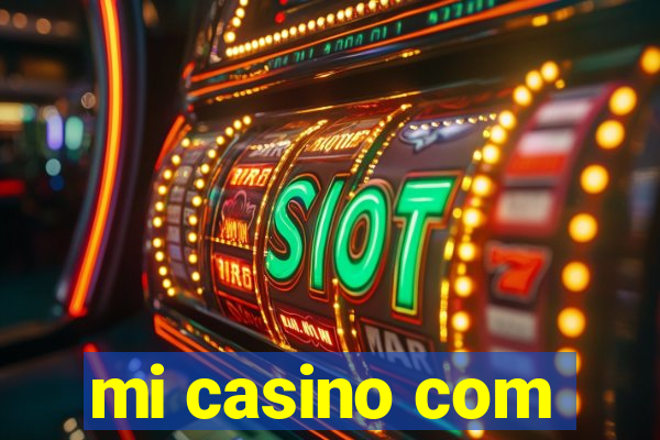 mi casino com