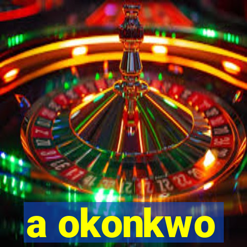 a okonkwo