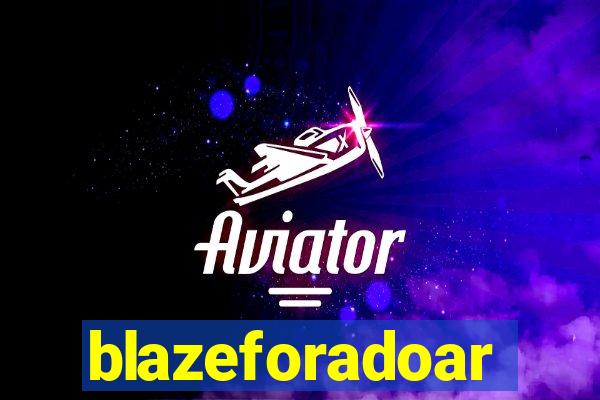 blazeforadoar